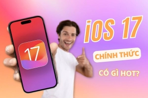 iOS 17 Chính thức: Quá nhiều tính năng mới trong bản cập nhật lần này